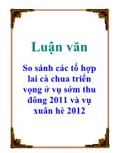 So sánh các tổ hợp lai cà chua triển vọng ở vụ sớm thu đông 2011 và vụ xuân hè 2012