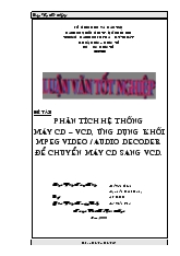 Phân tích hệ thống CD – VCD, ứng dụng khối MPEG Audio/Video decoder để chuyển máy CD thành VCD