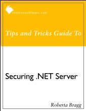 Tip and Tricks guide to Securing. Net server Volume 2