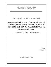 Đề tài Nghiên cứu tích hợp công nghệ ảnh vệ tinh, công nghệ gis và công nghệ GPS để thành lập bản đồ địa chính cơ sở tỷ lệ 1:10000 và 1:5000