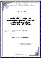 Luận văn Thiết kế bài luyện tập theo hướng dạy học tích cực phần hóa học lớp 10 Trung học phô thông