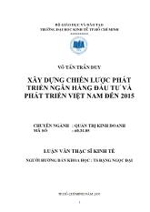 Luận văn Xây dựng chiến lược phát triển ngân hàng đầu tư và phát triển Việt Nam đến năm 2015