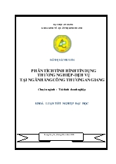 Khóa luận Phân tích tình hình tín dụng thương nghiệp-dịch vụ tại Ngân hàng Công thương An Giang