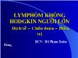 Tiểu luận Lymphôm không hodgkin người lớn dịch tễ – chẩn đoán – điều trị