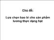 Lựa chọn bao bì cho sản phẩm lương thực dạng hạt