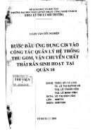 Luận văn Bước đầu ứng dụng GIS vào công tác quản lý hệ thống thu gom, vận chuyển chất thải rắn sinh hoạt tại quận 10